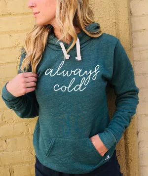 Always Cold Hoodie | Unisex Triblend Hoodie