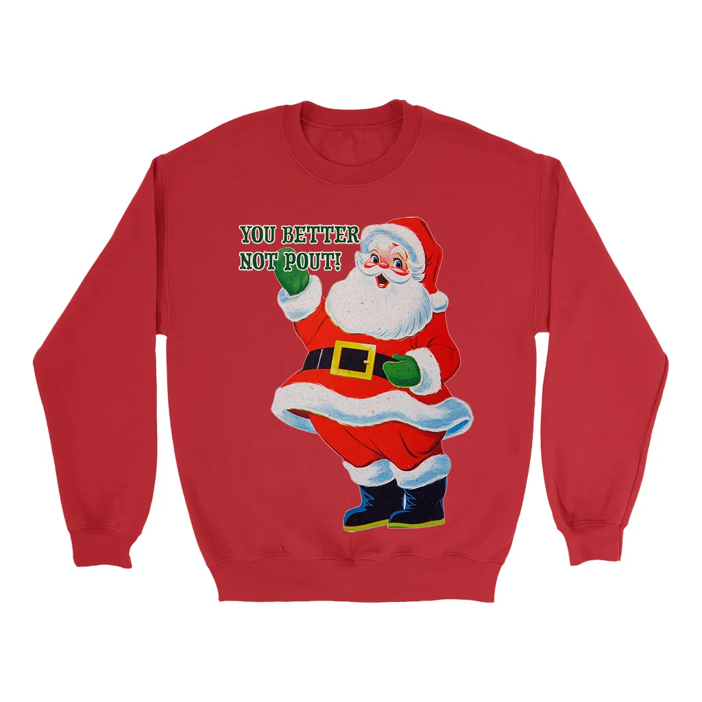 Better Not Pout Sweatshirt