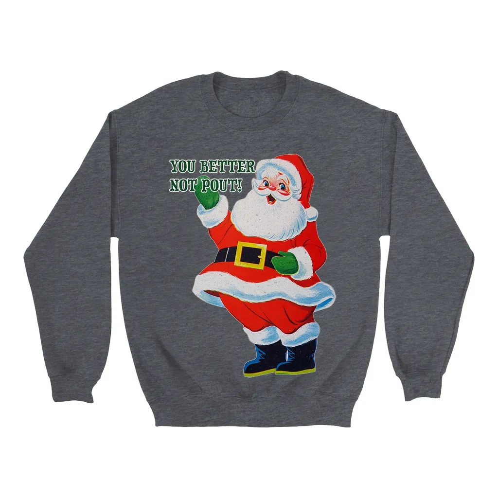 Better Not Pout Sweatshirt
