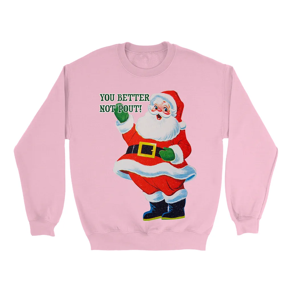 Better Not Pout Sweatshirt