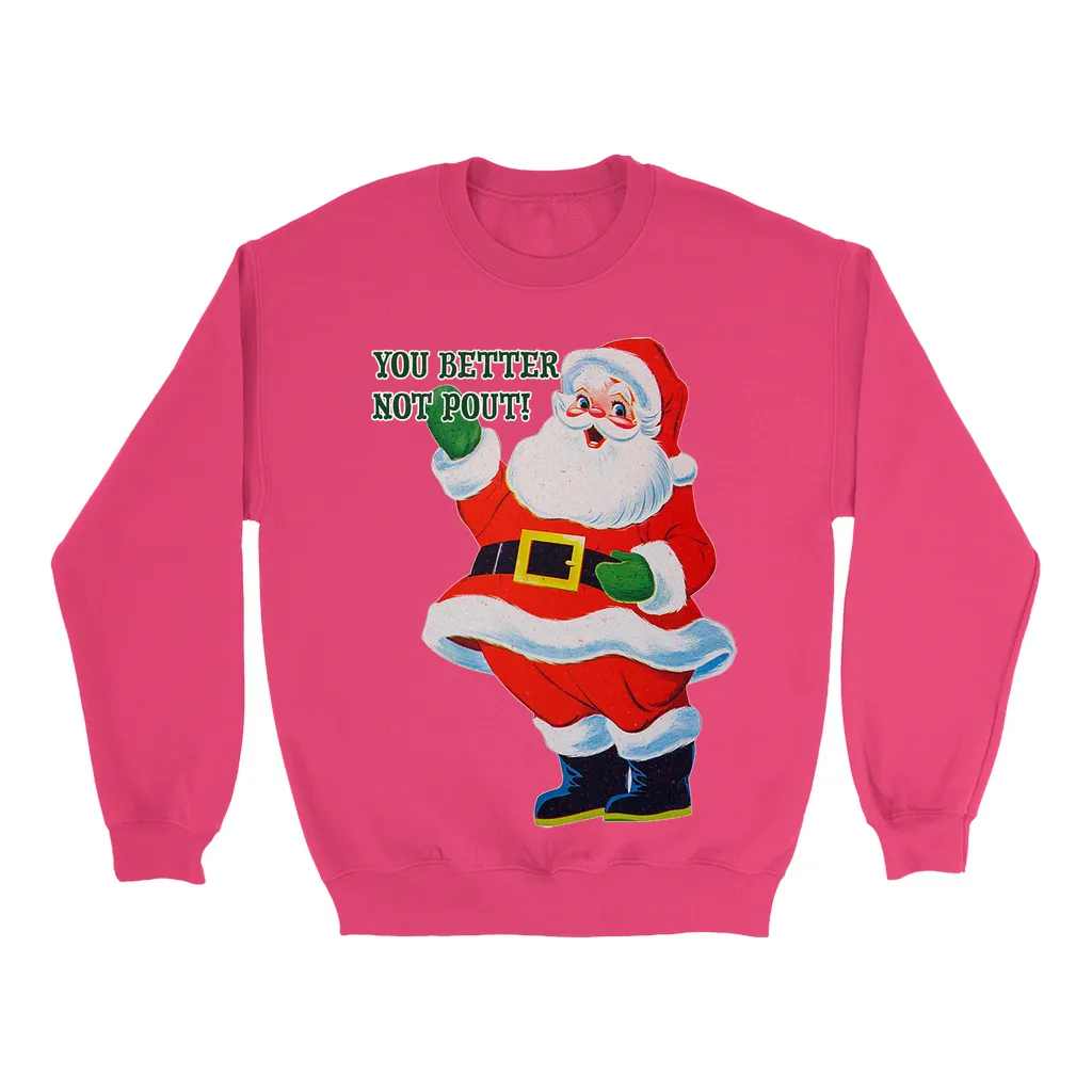 Better Not Pout Sweatshirt