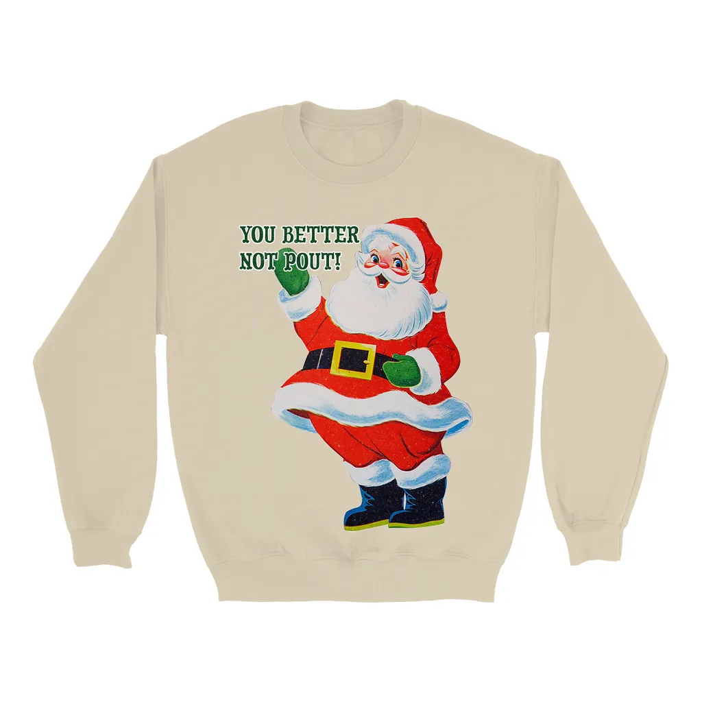 Better Not Pout Sweatshirt