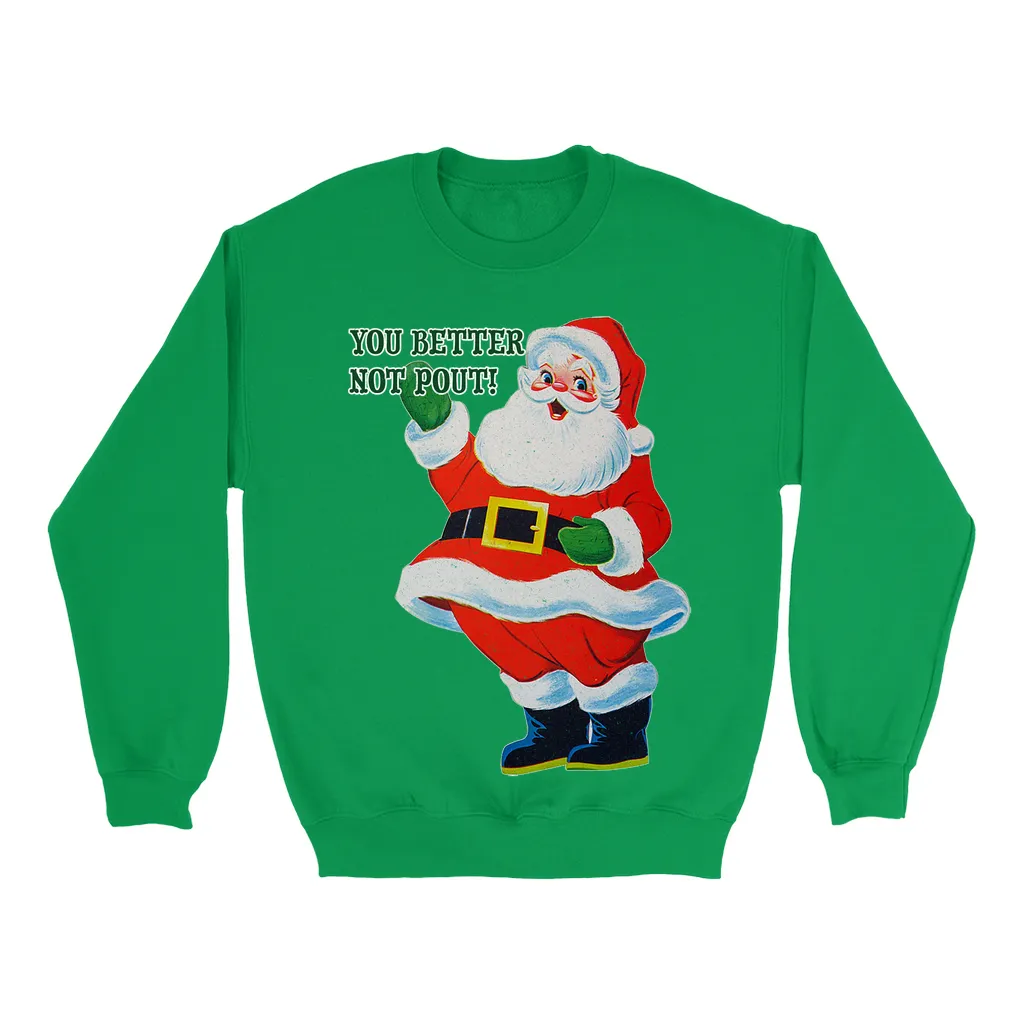 Better Not Pout Sweatshirt