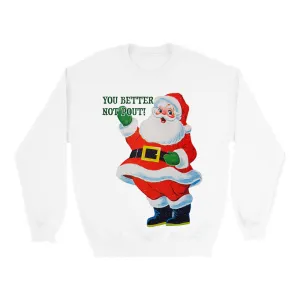 Better Not Pout Sweatshirt