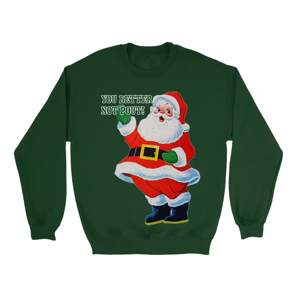 Better Not Pout Sweatshirt