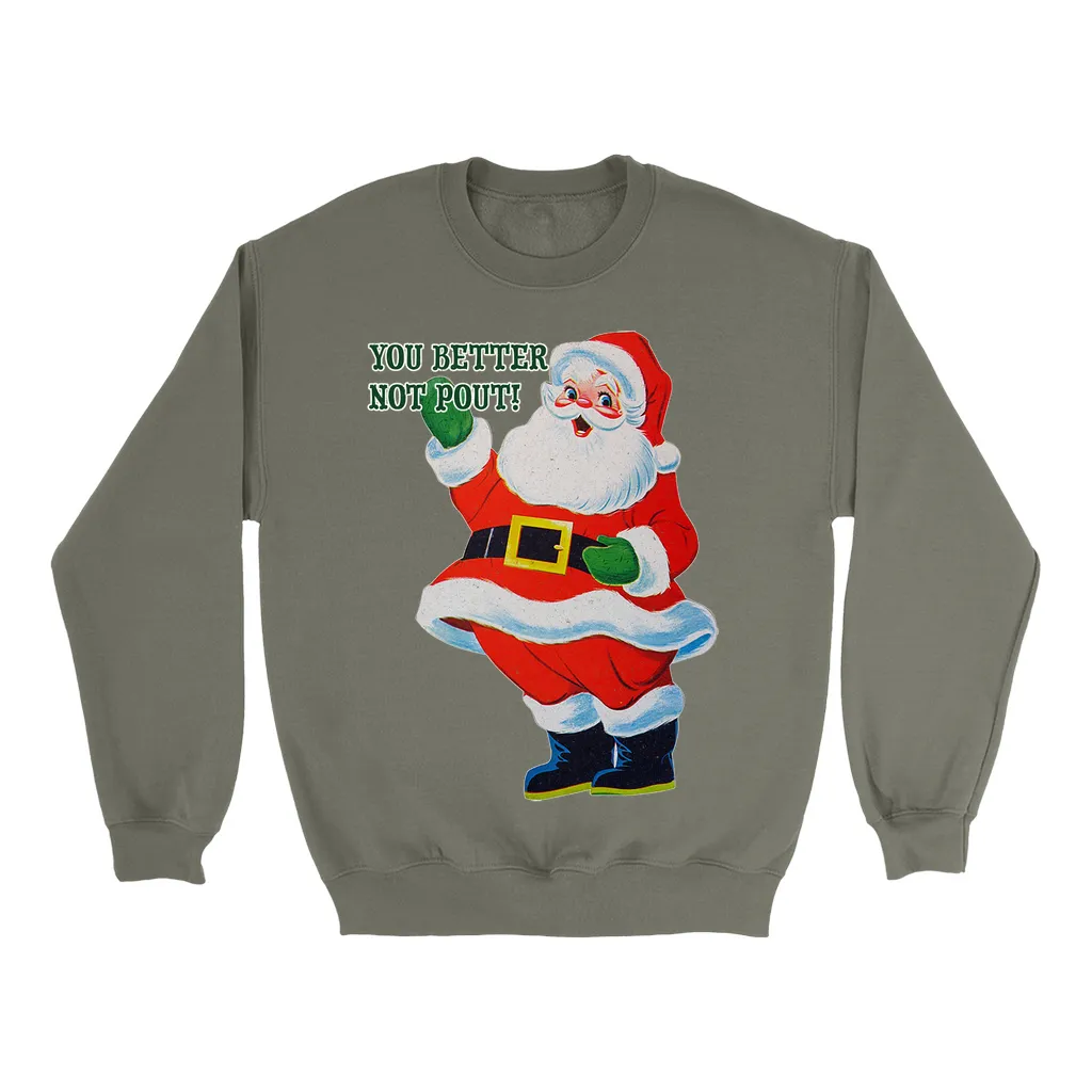 Better Not Pout Sweatshirt