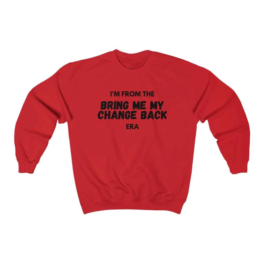 Bring My Change Back Crewneck Sweatshirt