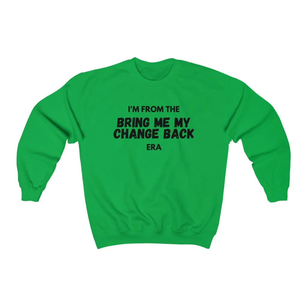 Bring My Change Back Crewneck Sweatshirt