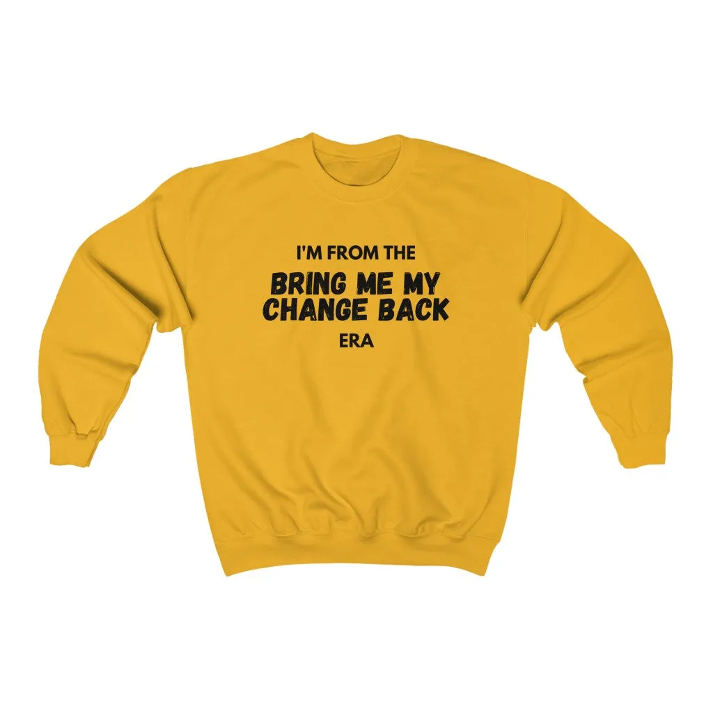 Bring My Change Back Crewneck Sweatshirt