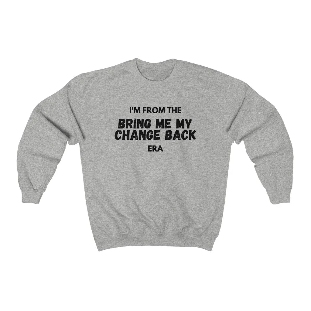 Bring My Change Back Crewneck Sweatshirt