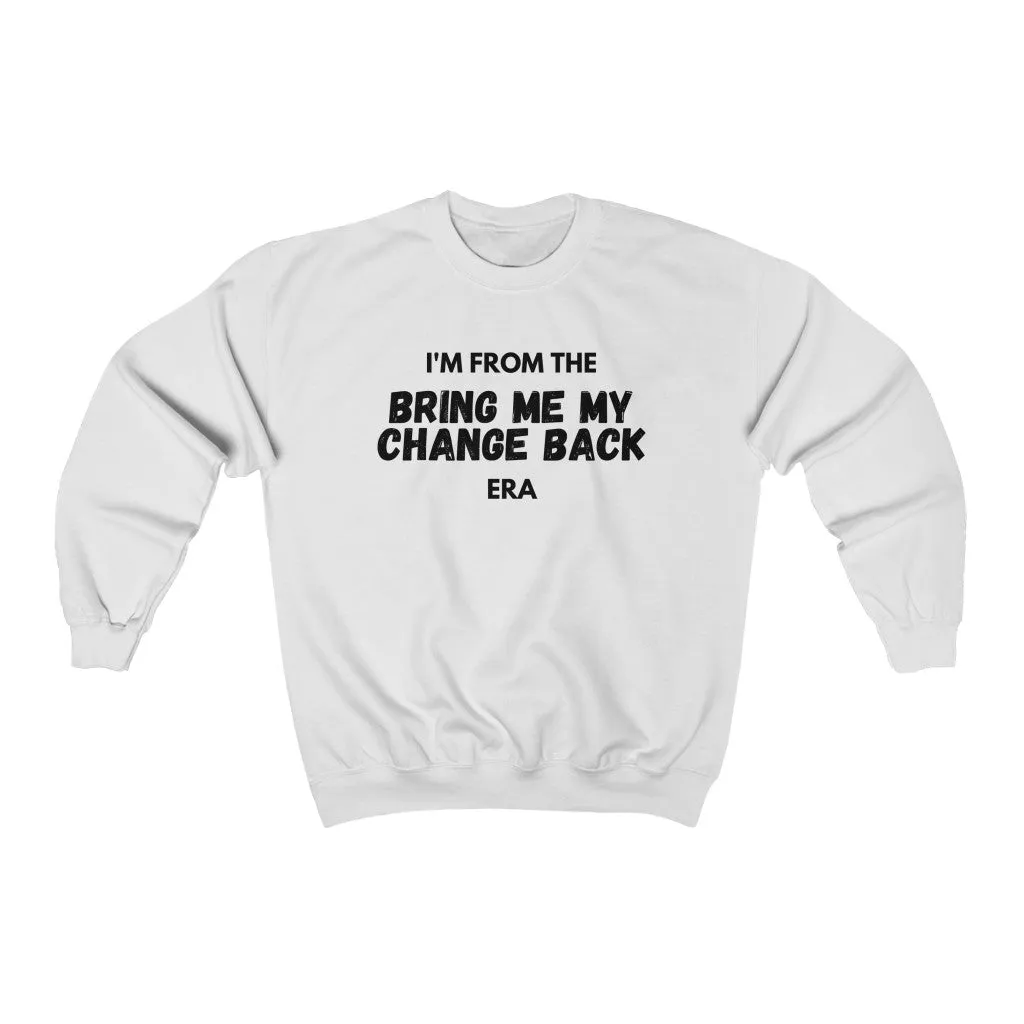 Bring My Change Back Crewneck Sweatshirt