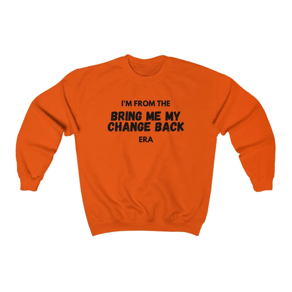 Bring My Change Back Crewneck Sweatshirt