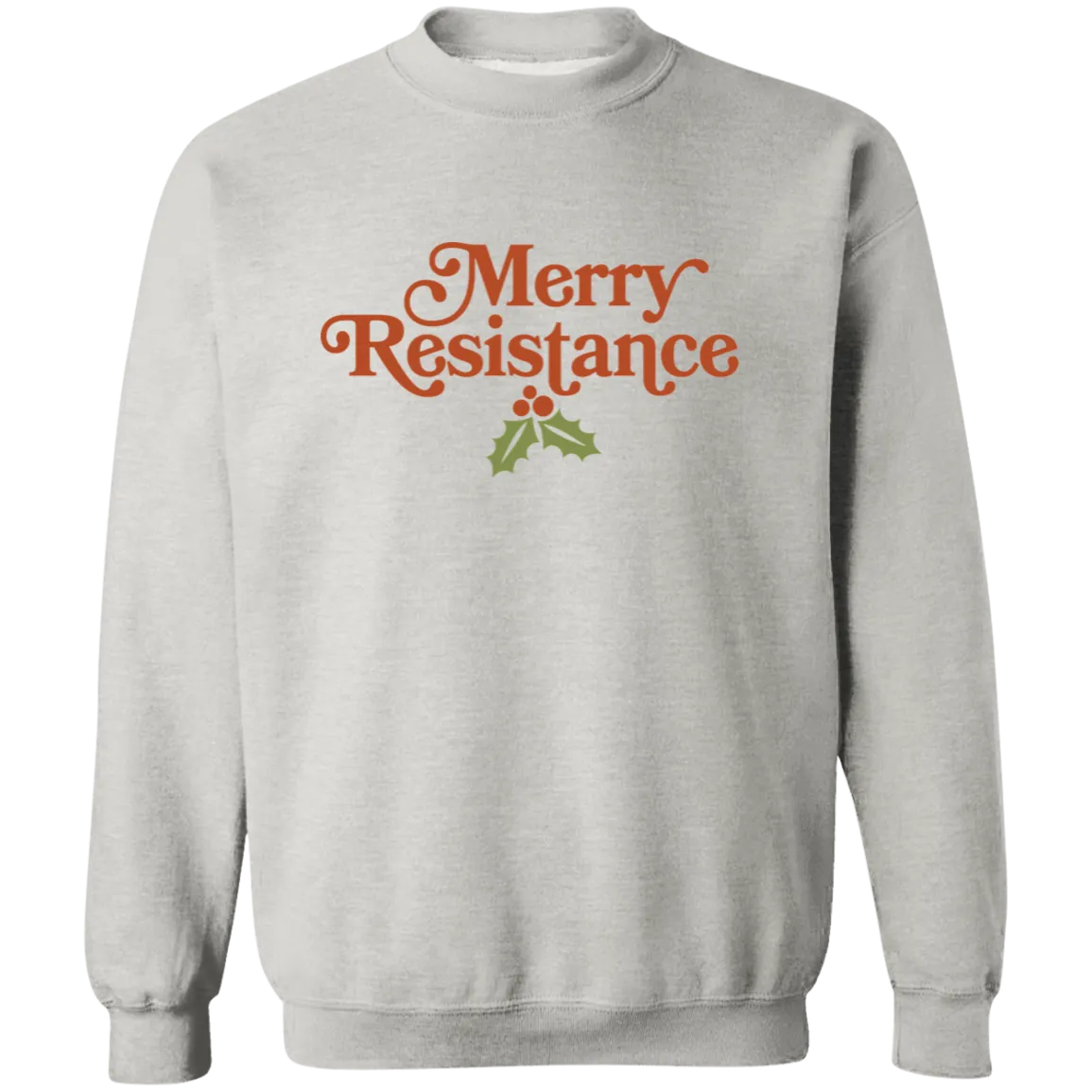 Merry Resistance  Crewneck Pullover Sweatshirt
