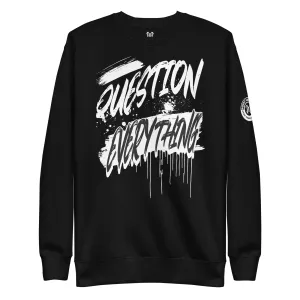 Question Everything Painted Truths - Unisex Premium Sweatshirt