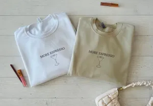 "More Espresso" Martini Crewneck Sweatshirts