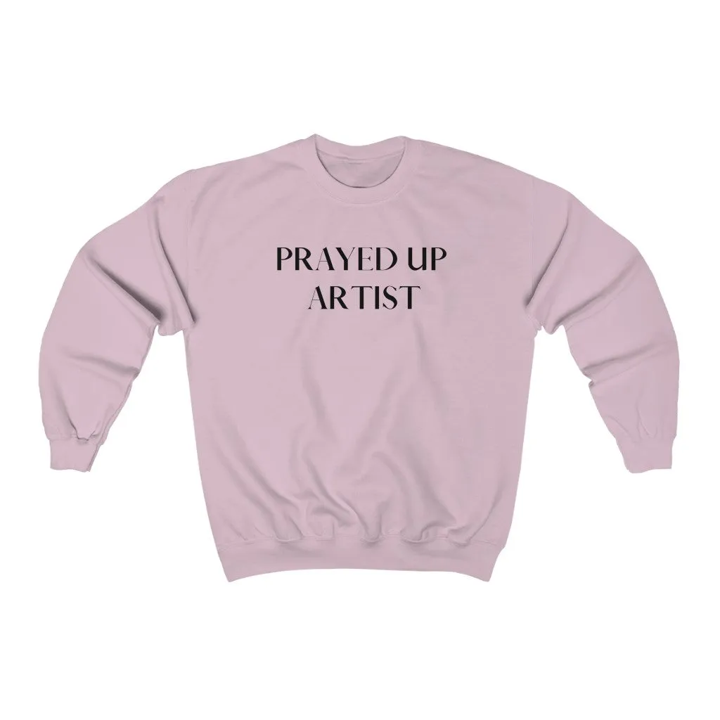 "PRAYED UP ARTIST" Crewneck