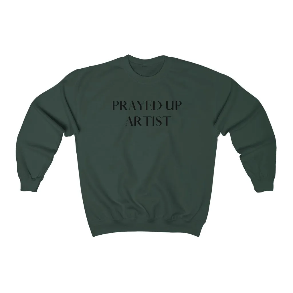 "PRAYED UP ARTIST" Crewneck
