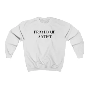 "PRAYED UP ARTIST" Crewneck