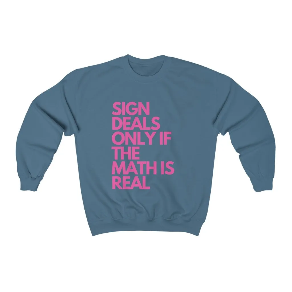 Sign Deals Only If The Math Is Real Crewneck Sweatshirt