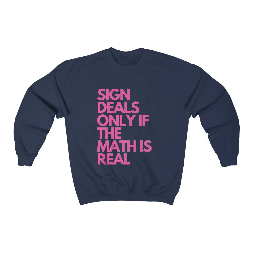 Sign Deals Only If The Math Is Real Crewneck Sweatshirt