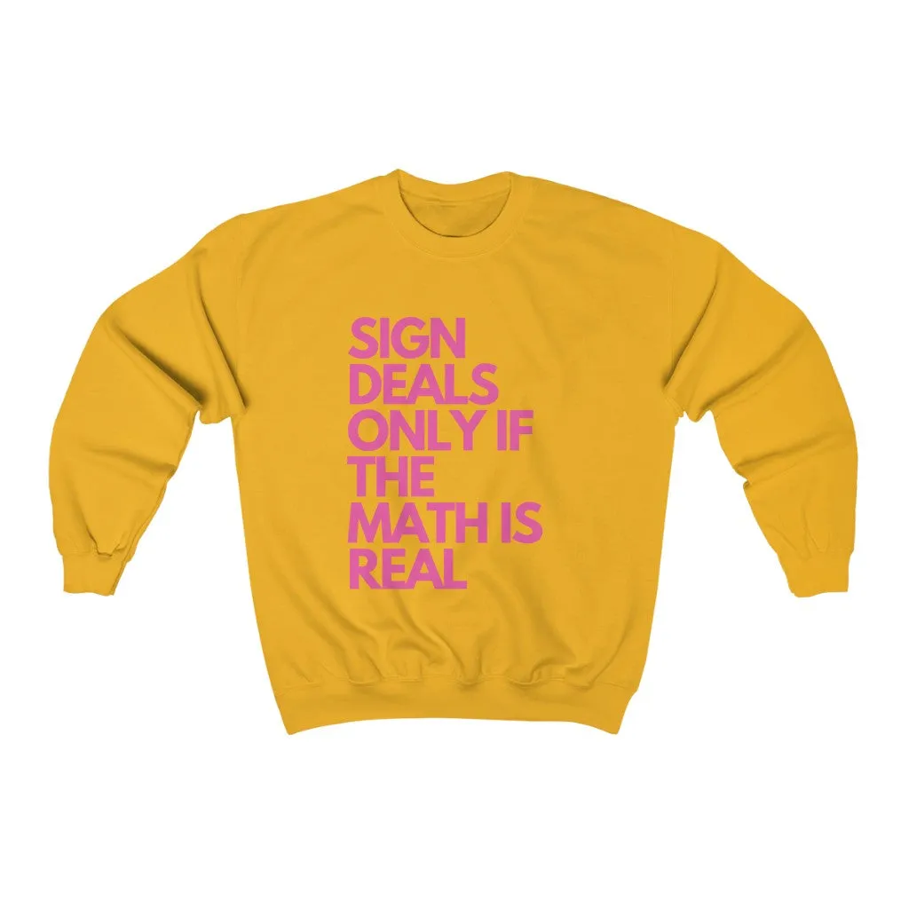 Sign Deals Only If The Math Is Real Crewneck Sweatshirt