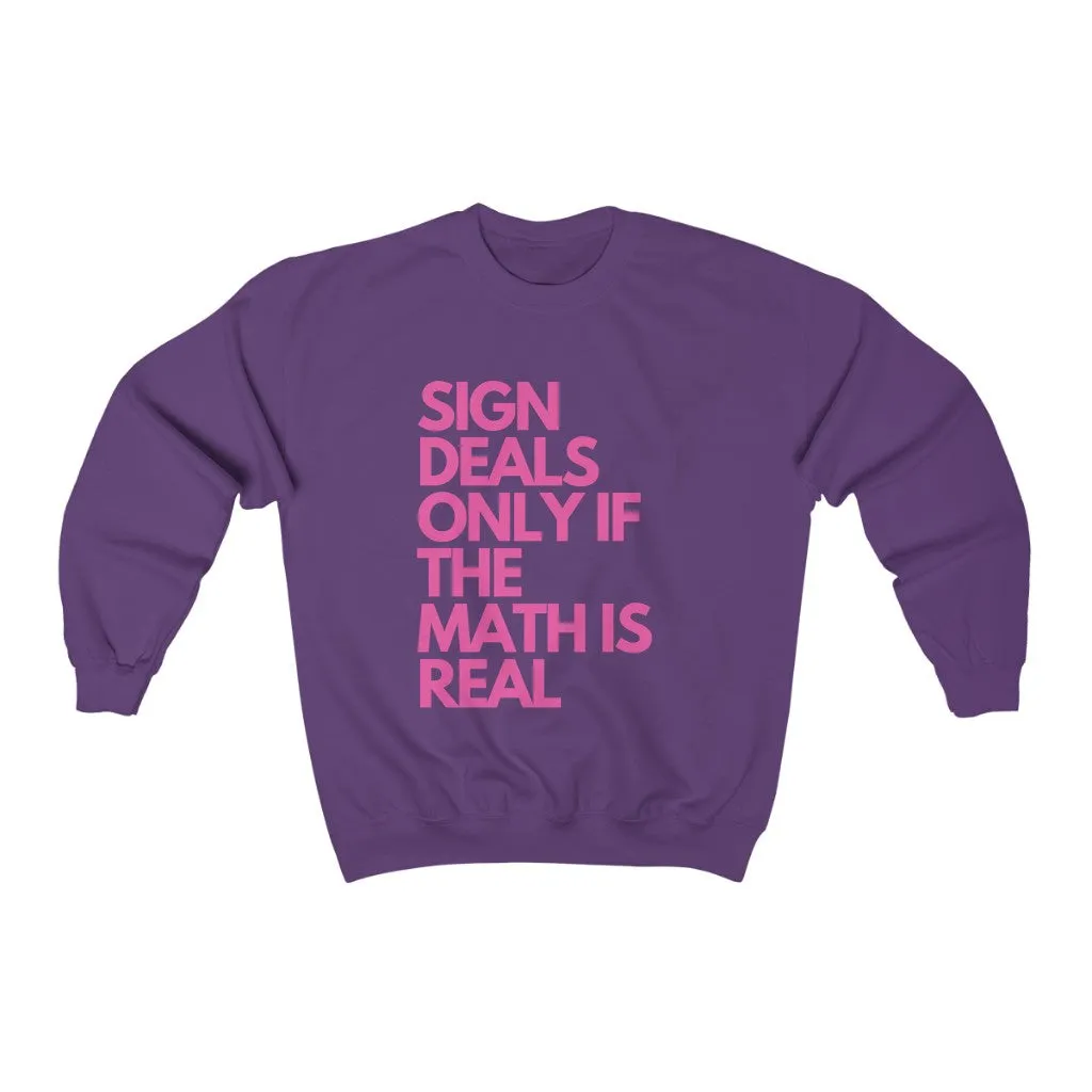 Sign Deals Only If The Math Is Real Crewneck Sweatshirt