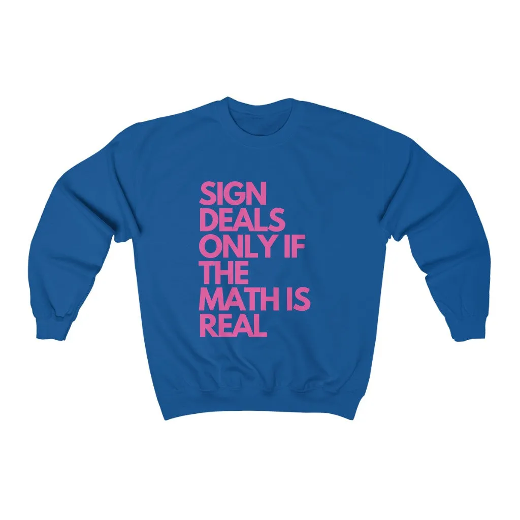 Sign Deals Only If The Math Is Real Crewneck Sweatshirt