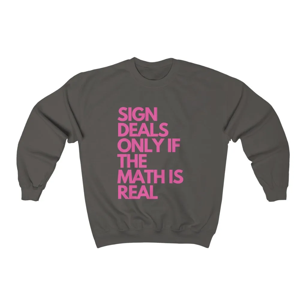 Sign Deals Only If The Math Is Real Crewneck Sweatshirt