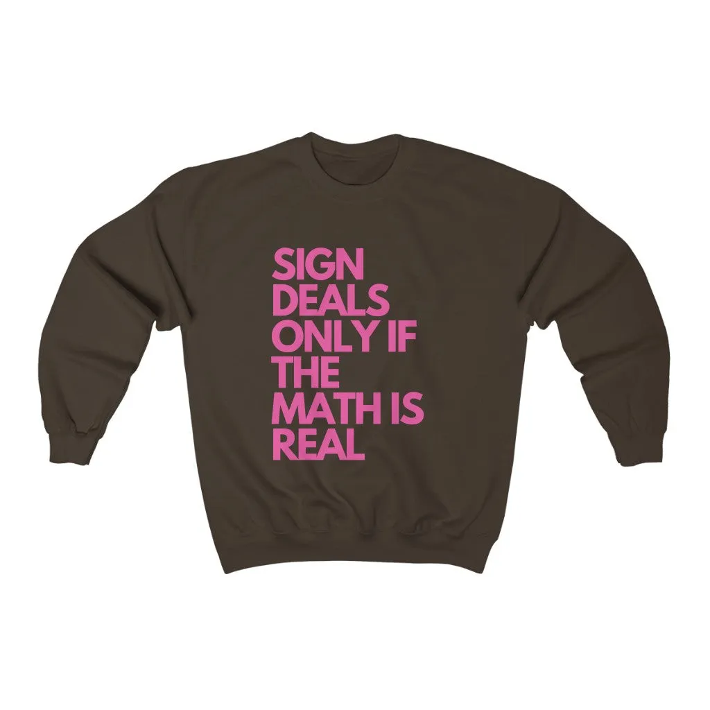 Sign Deals Only If The Math Is Real Crewneck Sweatshirt