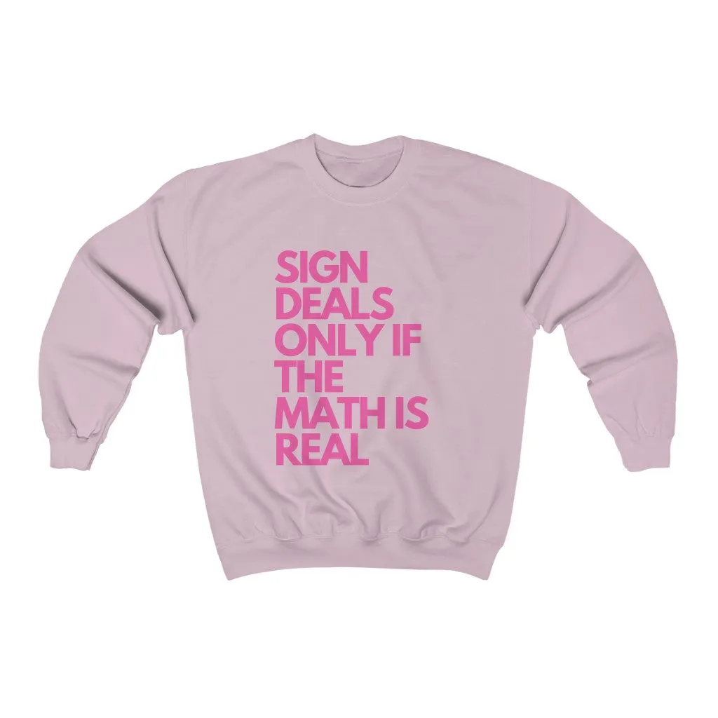 Sign Deals Only If The Math Is Real Crewneck Sweatshirt