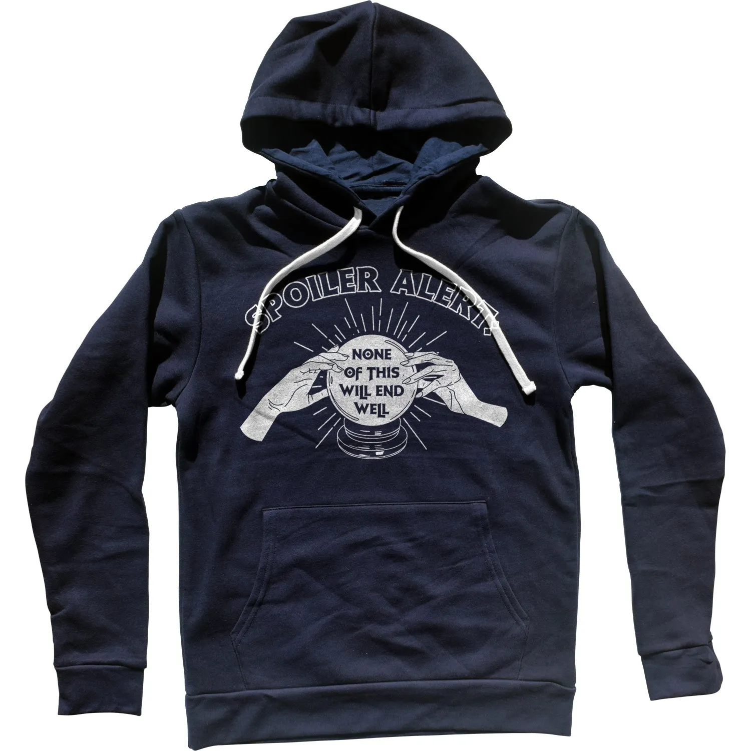 Spoiler Alert None of This Will End Well Unisex Hoodie