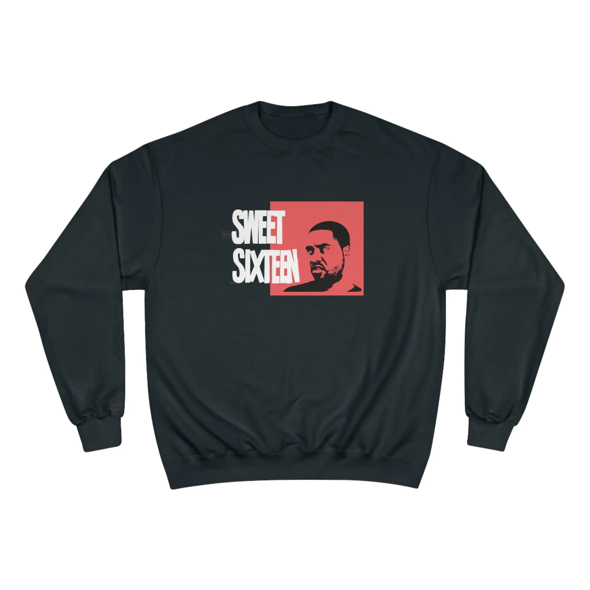 Sweet Sixteen Champion Sweatshirt