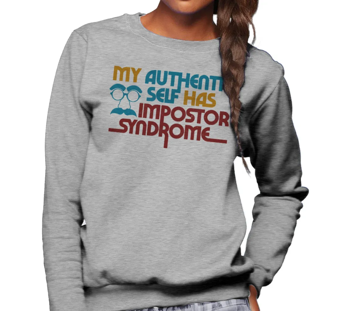 Unisex My Authentic Self Has Impostor Syndrome Sweatshirt