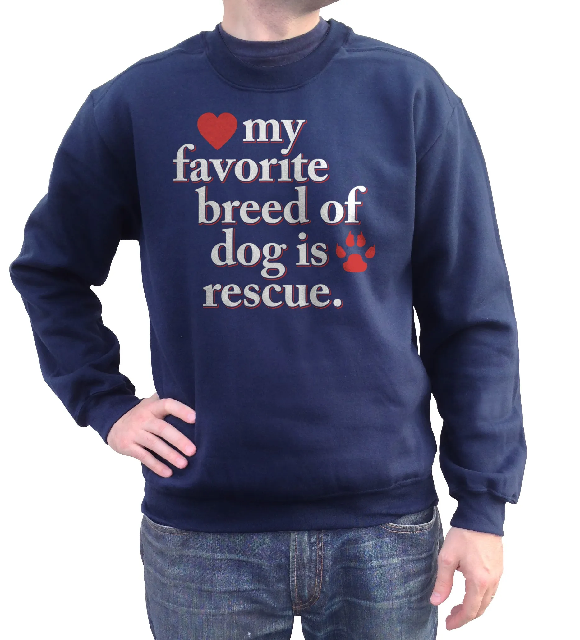 Unisex My Favorite Breed Of Dog Is Rescue Sweatshirt