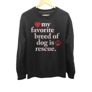 Unisex My Favorite Breed Of Dog Is Rescue Sweatshirt