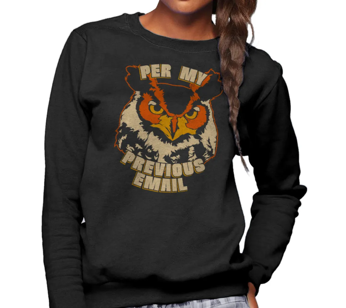 Unisex Per My Previous Email Owl Sweatshirt