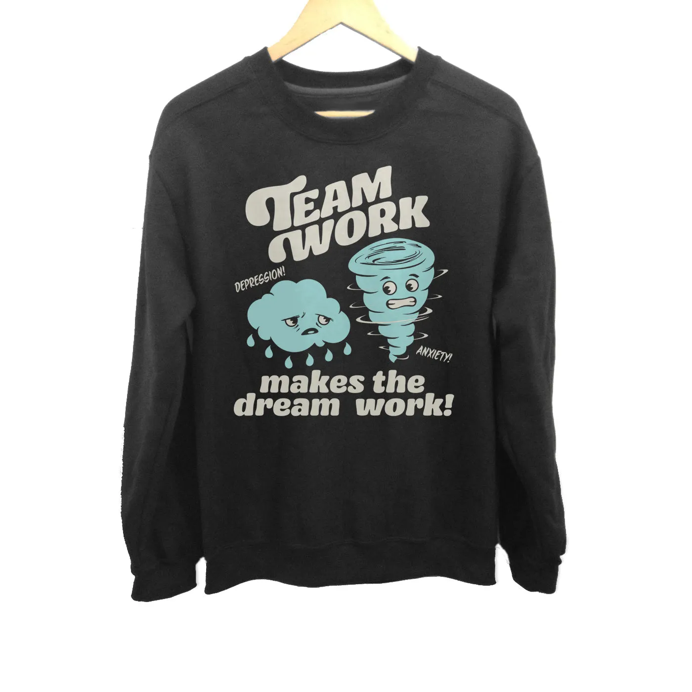 Unisex Team Work Makes the Dream Work Sweatshirt